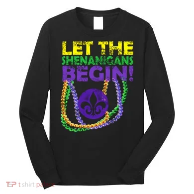 Let Shenanigans Begins Mardi Gras Long Sleeve Shirt