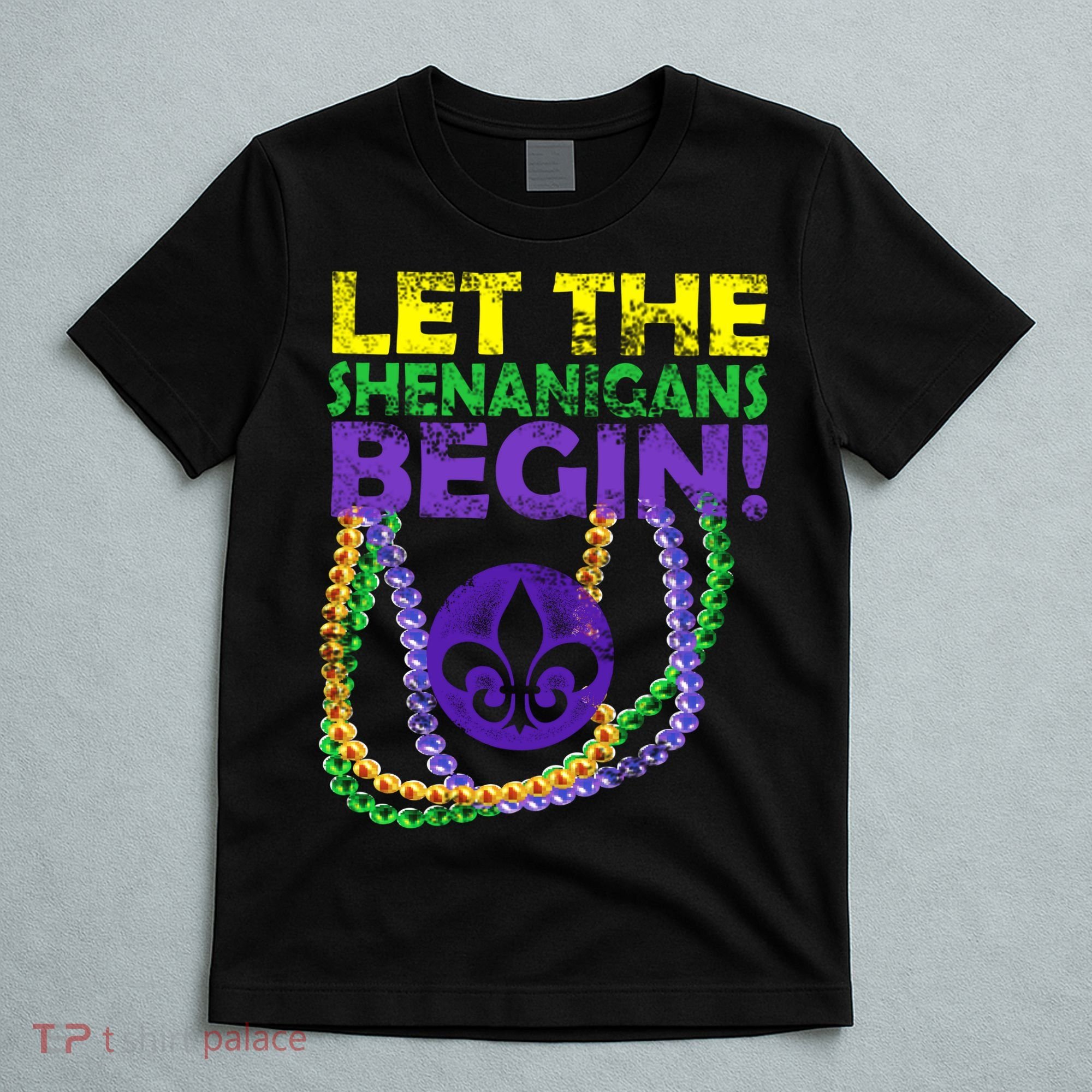 Let Shenanigans Begins Mardi Gras T-Shirt