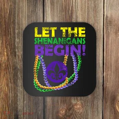 Let Shenanigans Begins Mardi Gras Coaster