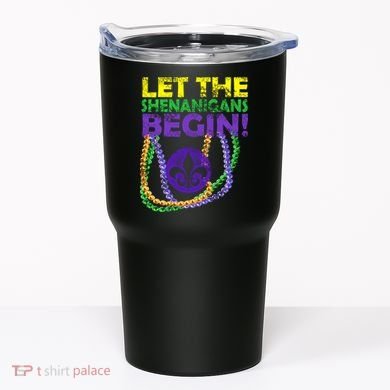 Let Shenanigans Begins Mardi Gras Tumbler