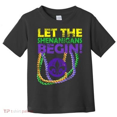 Let Shenanigans Begins Mardi Gras Toddler T-Shirt