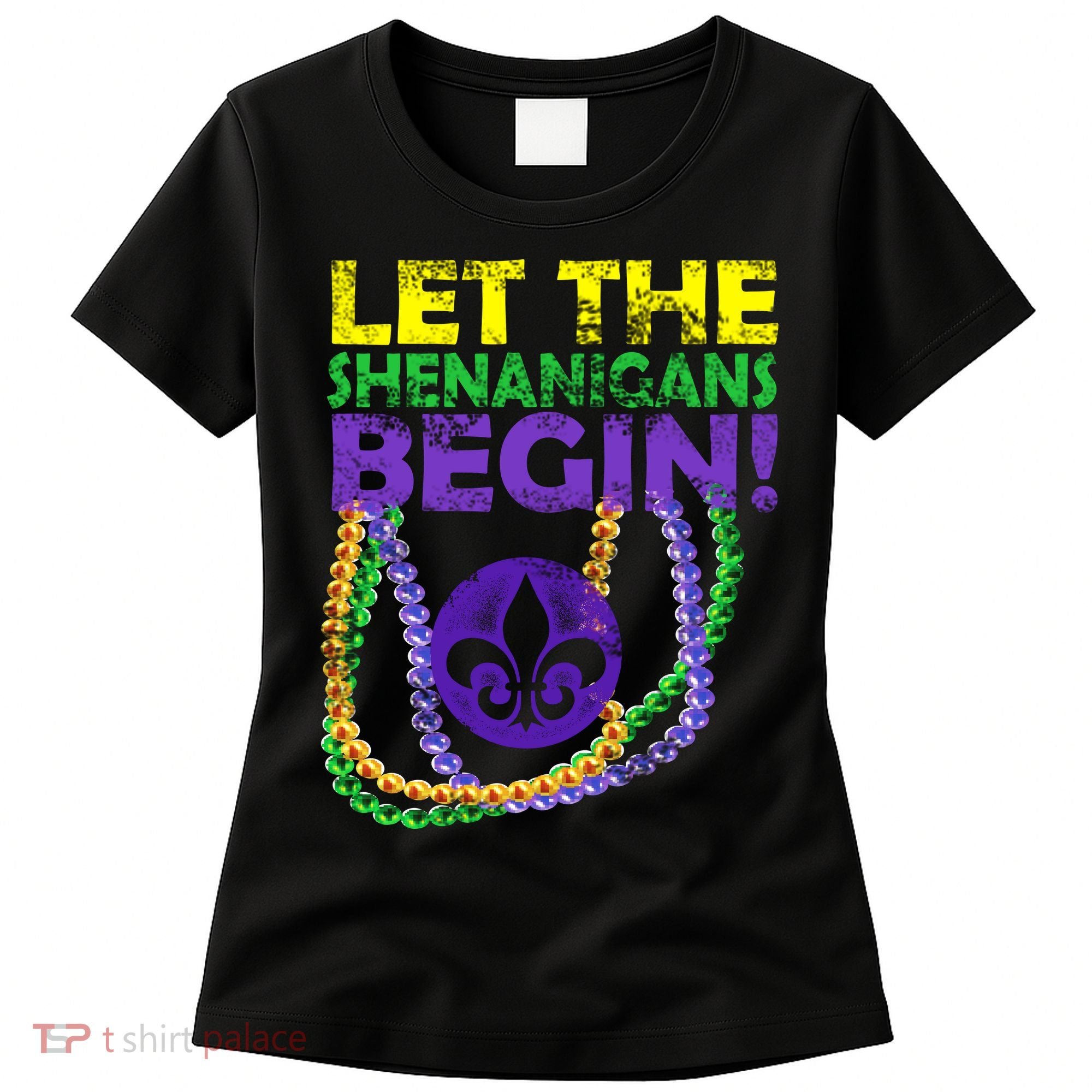 Let Shenanigans Begins Mardi Gras Women's T-Shirt