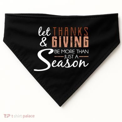 Let Thanks & Giving Be More Than Just Season USA-Made Doggie Bandana