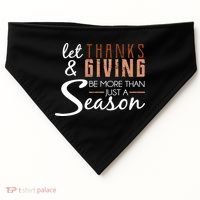 Let Thanks & Giving Be More Than Just Season USA-Made Doggie Bandana thumb 0