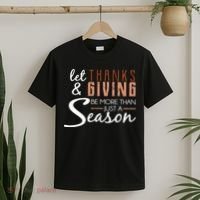 Let Thanks & Giving Be More Than Just Season T-Shirt thumb 2