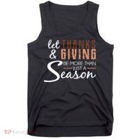 Let Thanks & Giving Be More Than Just Season Tank Top thumb 0
