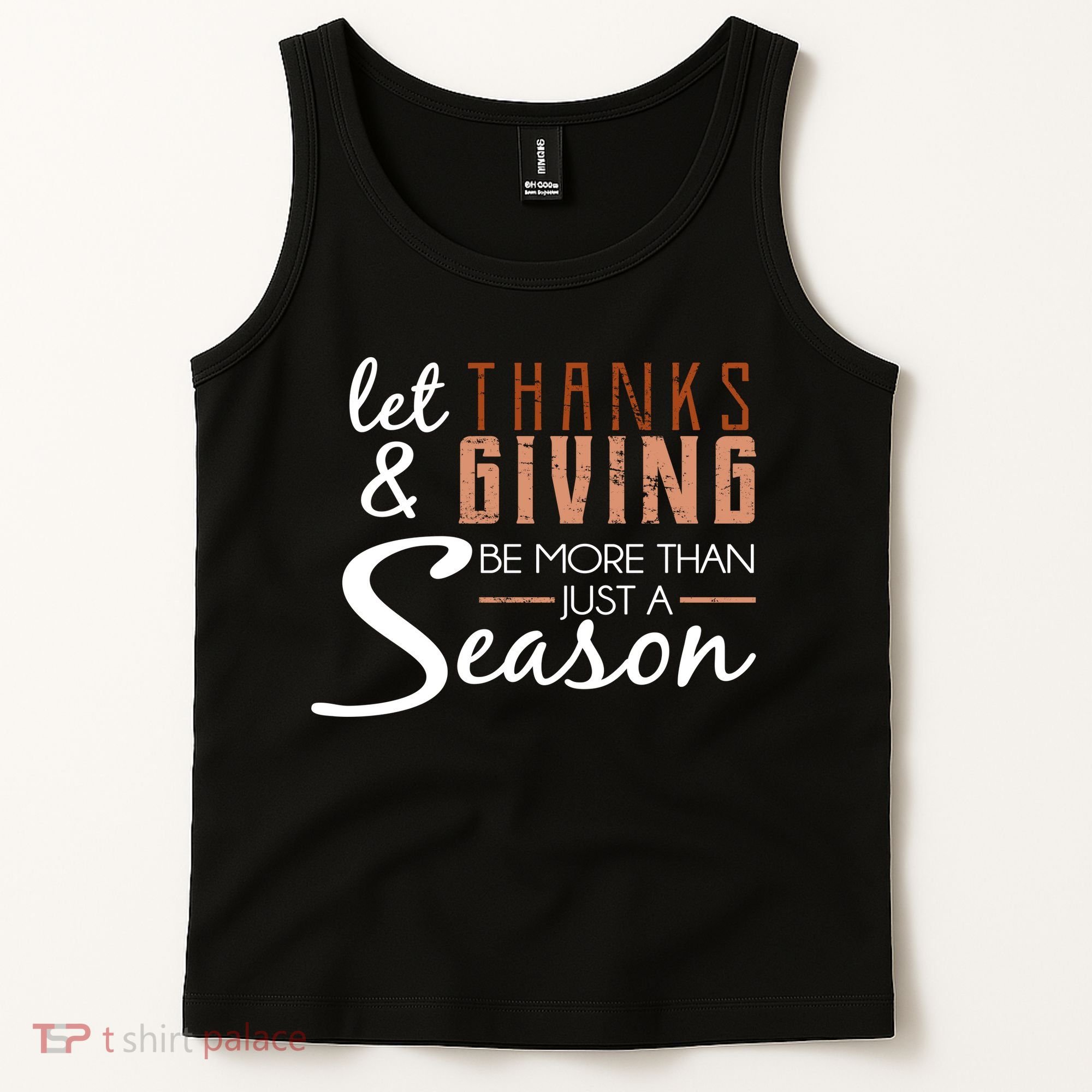 Let Thanks & Giving Be More Than Just Season Tank Top
