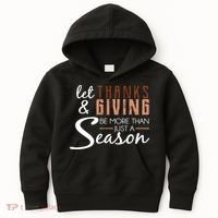 Let Thanks & Giving Be More Than Just Season Kids Hoodie thumb 0