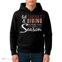 Let Thanks & Giving Be More Than Just Season Kids Hoodie thumb 4