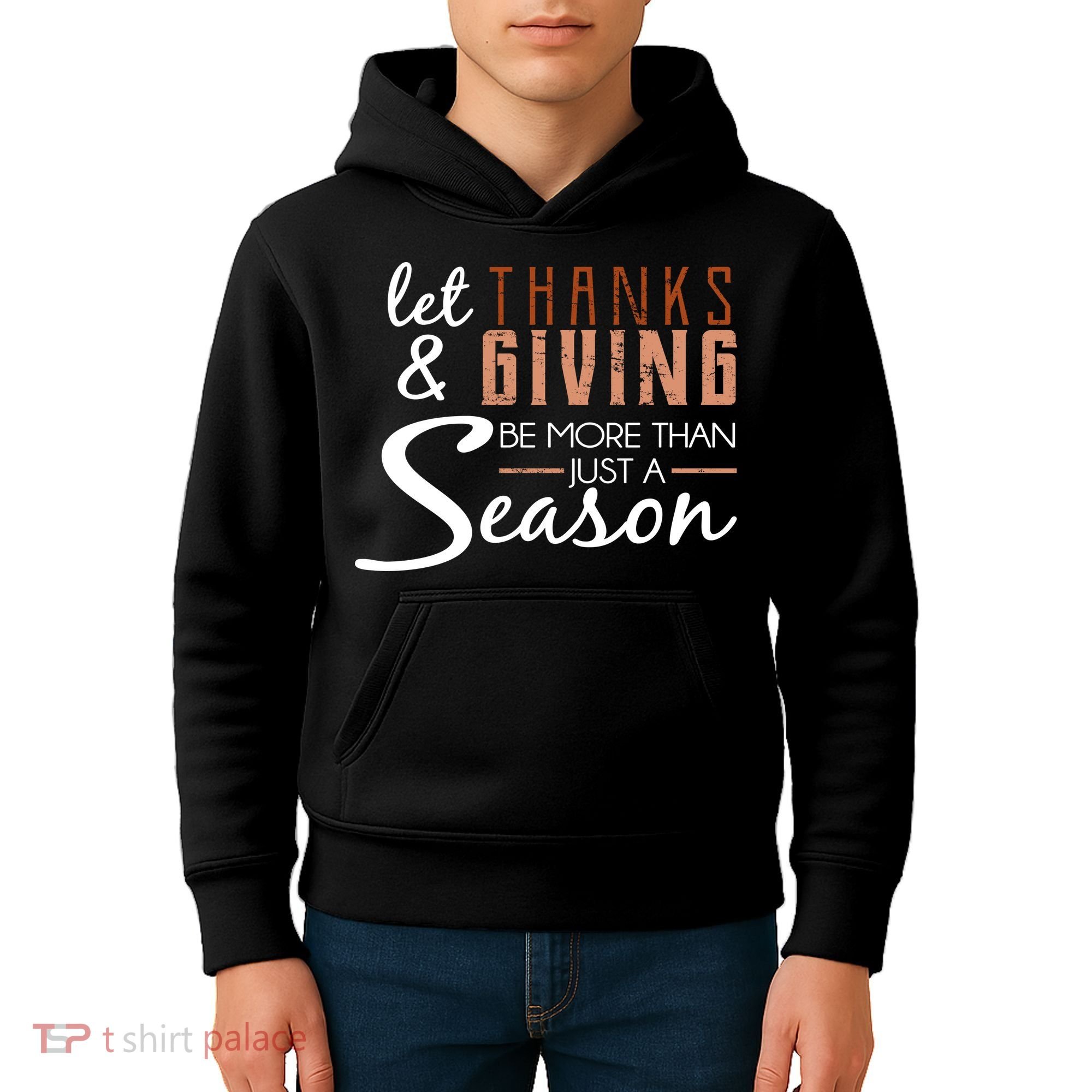 Let Thanks & Giving Be More Than Just Season Kids Hoodie