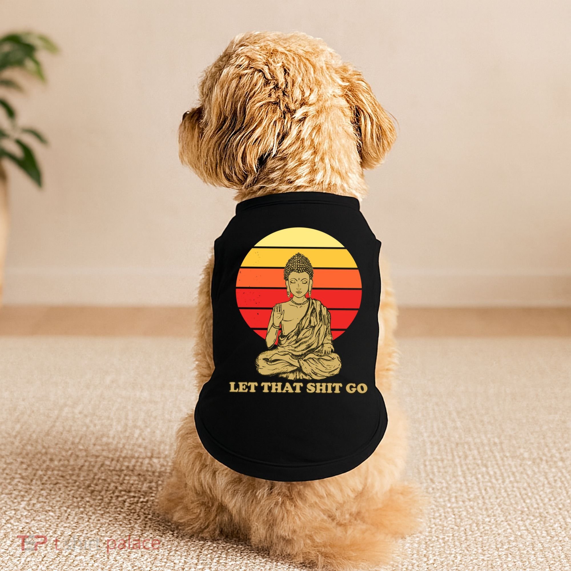 Let That Shit Go Buddha Doggie Tank