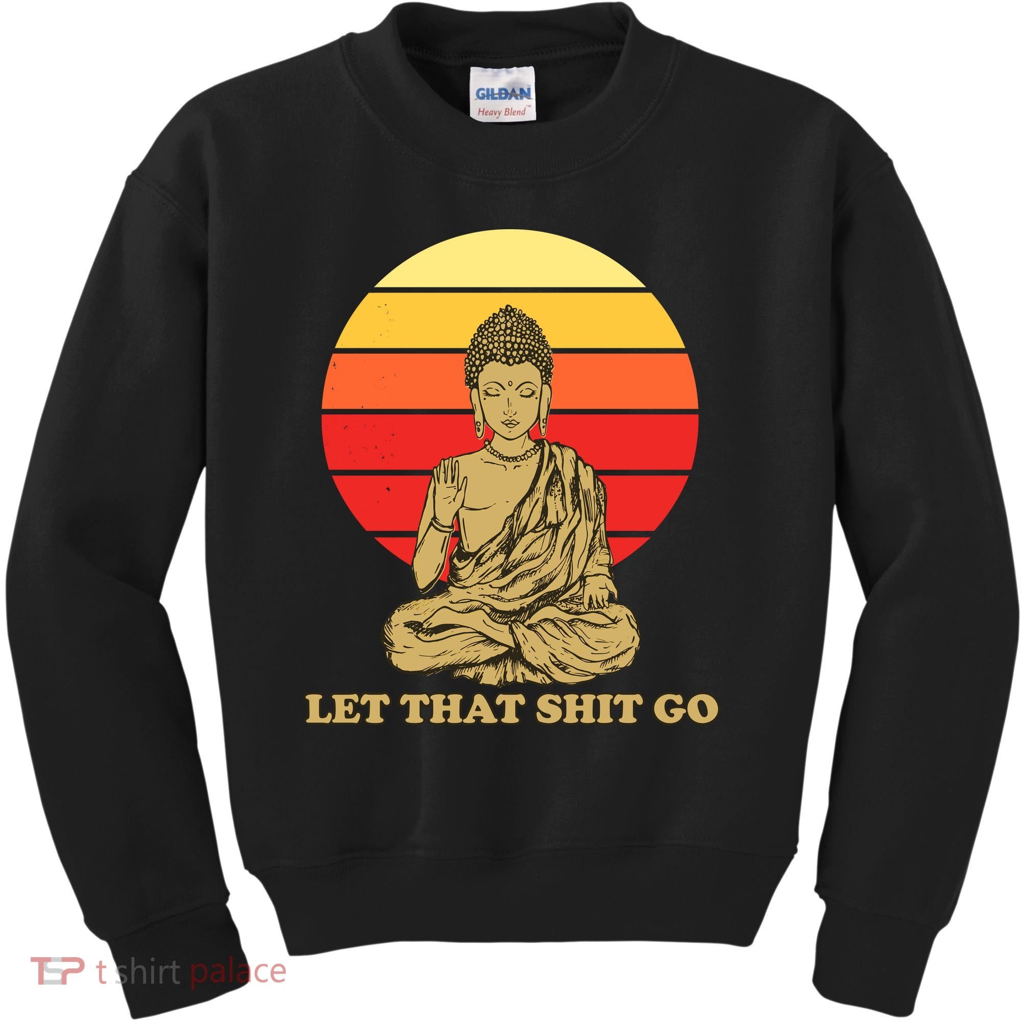 Let That Shit Go Buddha Kids Sweatshirt