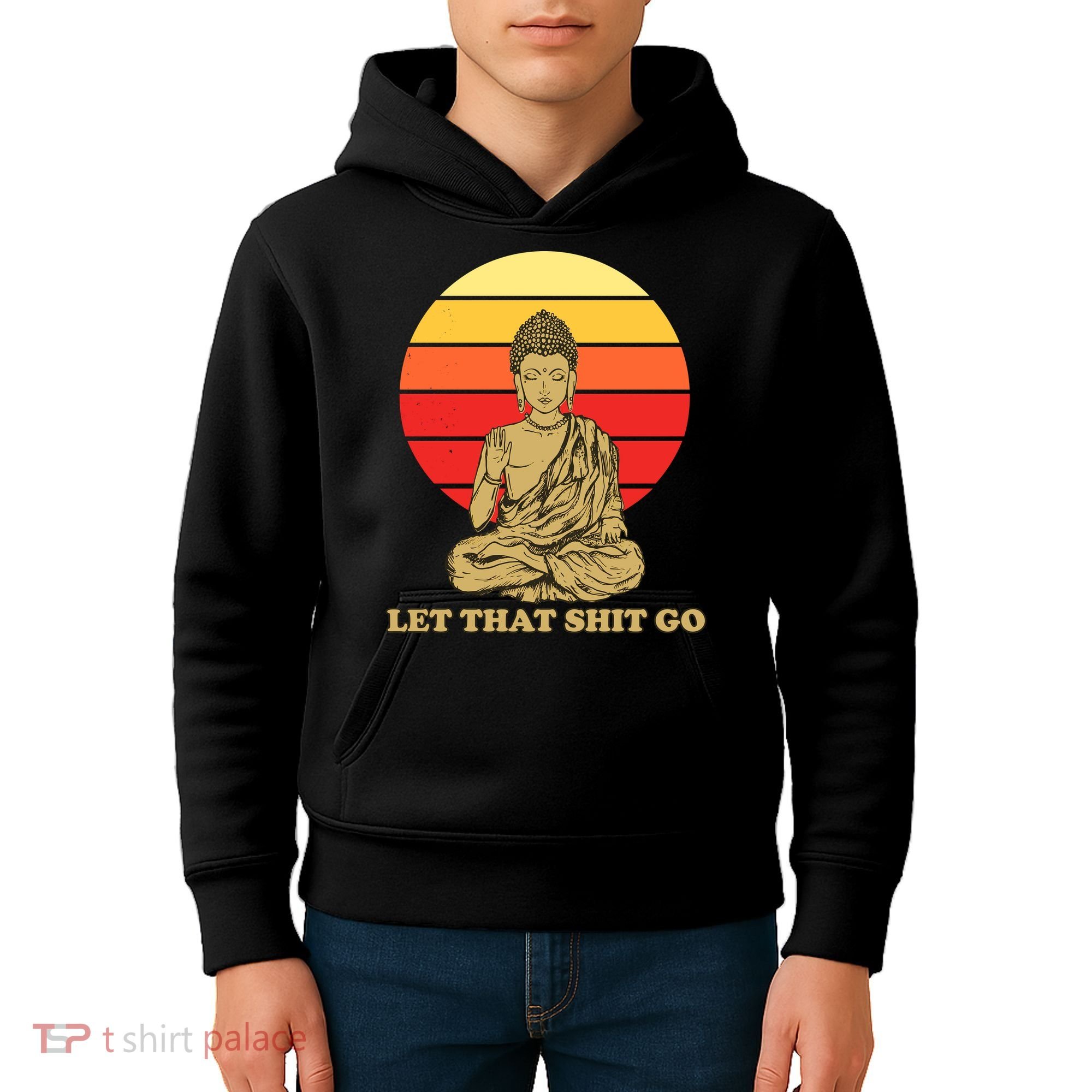 Let That Shit Go Buddha Kids Hoodie