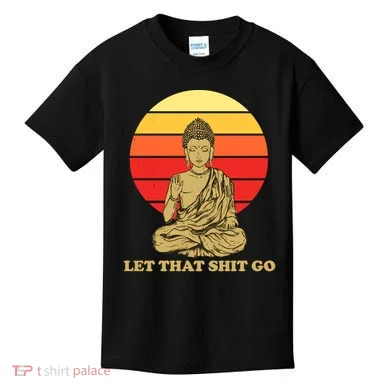 Let That Shit Go Buddha Kids T-Shirt