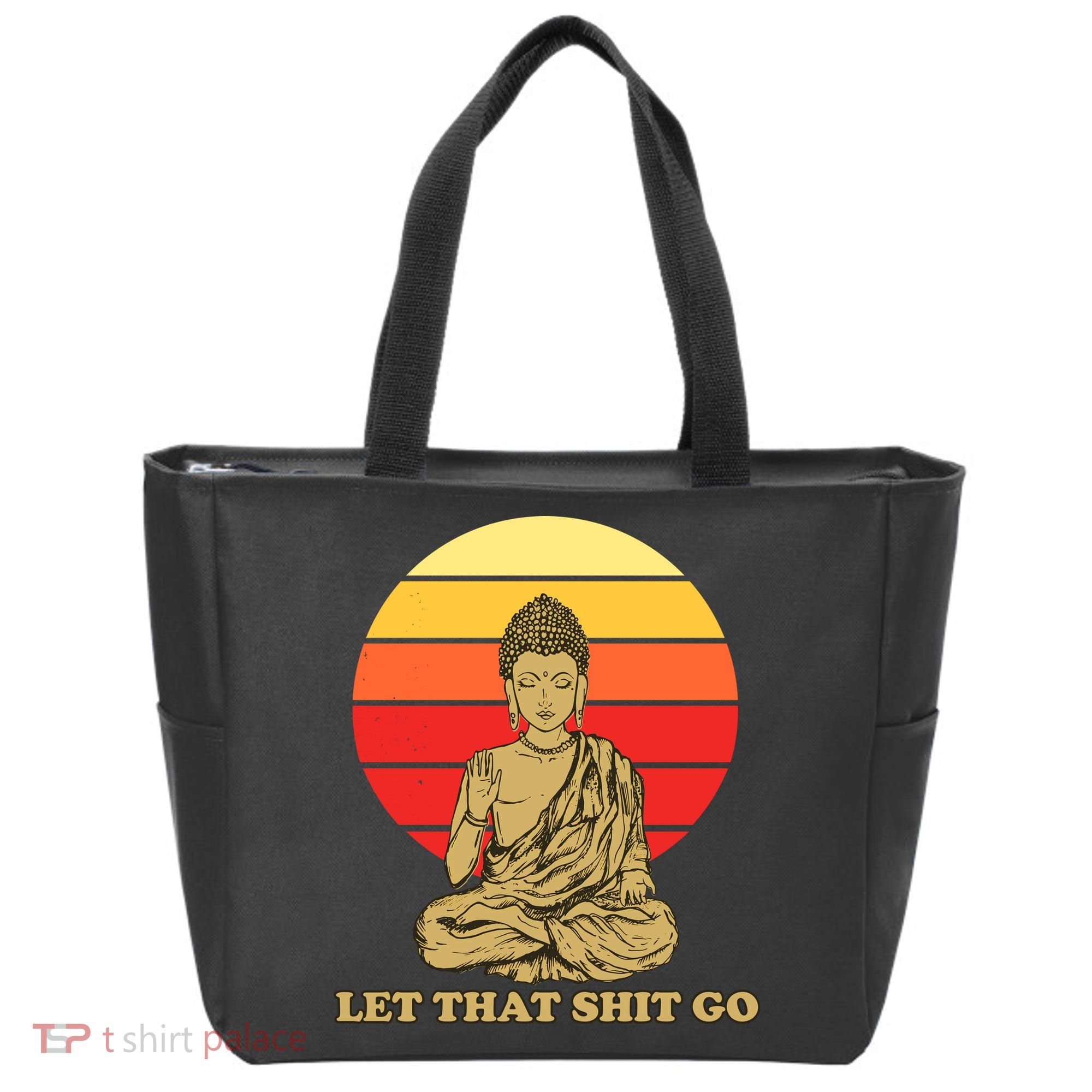 Let That Shit Go Buddha Tote Bag