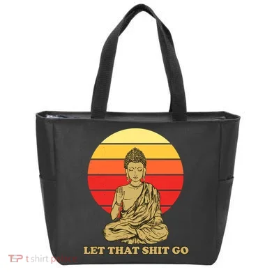 Let That Shit Go Buddha Tote Bag