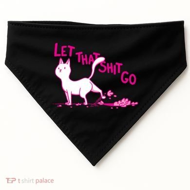 Let That Shit Go Funny Cat USA-Made Doggie Bandana