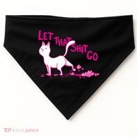 Let That Shit Go Funny Cat USA-Made Doggie Bandana thumb 0
