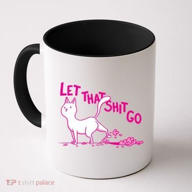 Let That Shit Go Funny Cat Coffee Mug