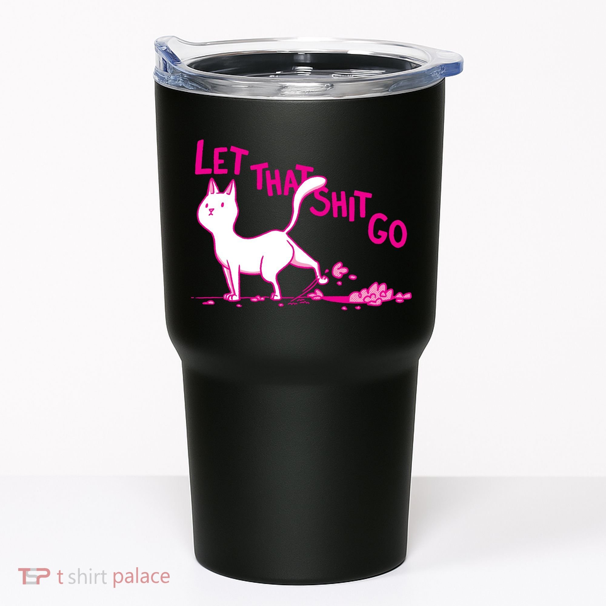 Let That Shit Go Funny Cat Tumbler