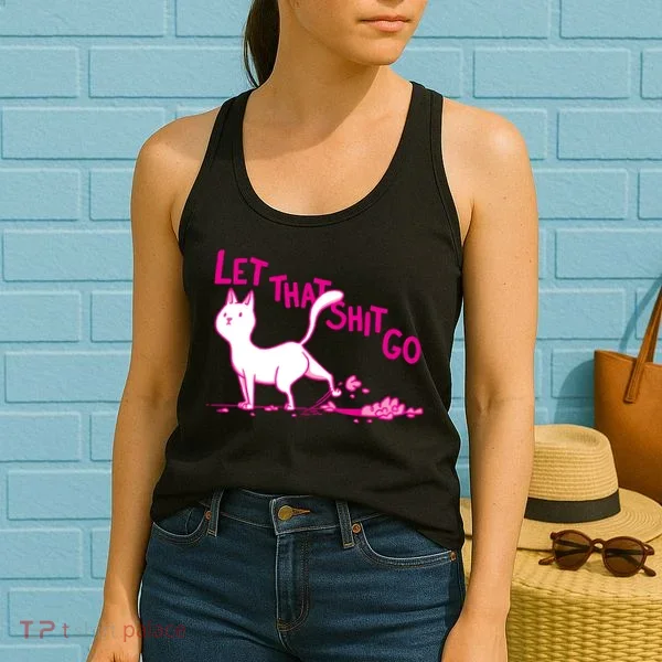 Let That Shit Go Funny Cat Women's Tank Top