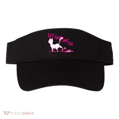Let That Shit Go Funny Cat Visor