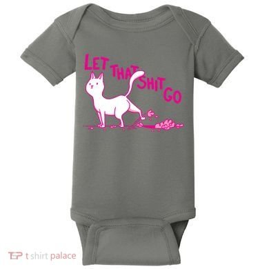 Let That Shit Go Funny Cat Baby Bodysuit