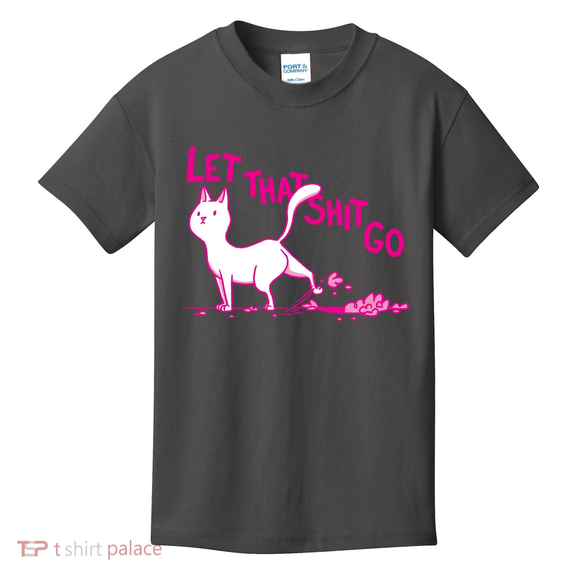 Let That Shit Go Funny Cat Kids T-Shirt