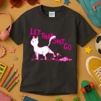 Let That Shit Go Funny Cat Kids T-Shirt thumb 3