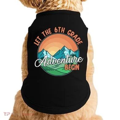 Let The 6th Grade Adventure Begin Doggie Tank