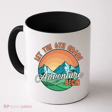 Let The 6th Grade Adventure Begin Coffee Mug