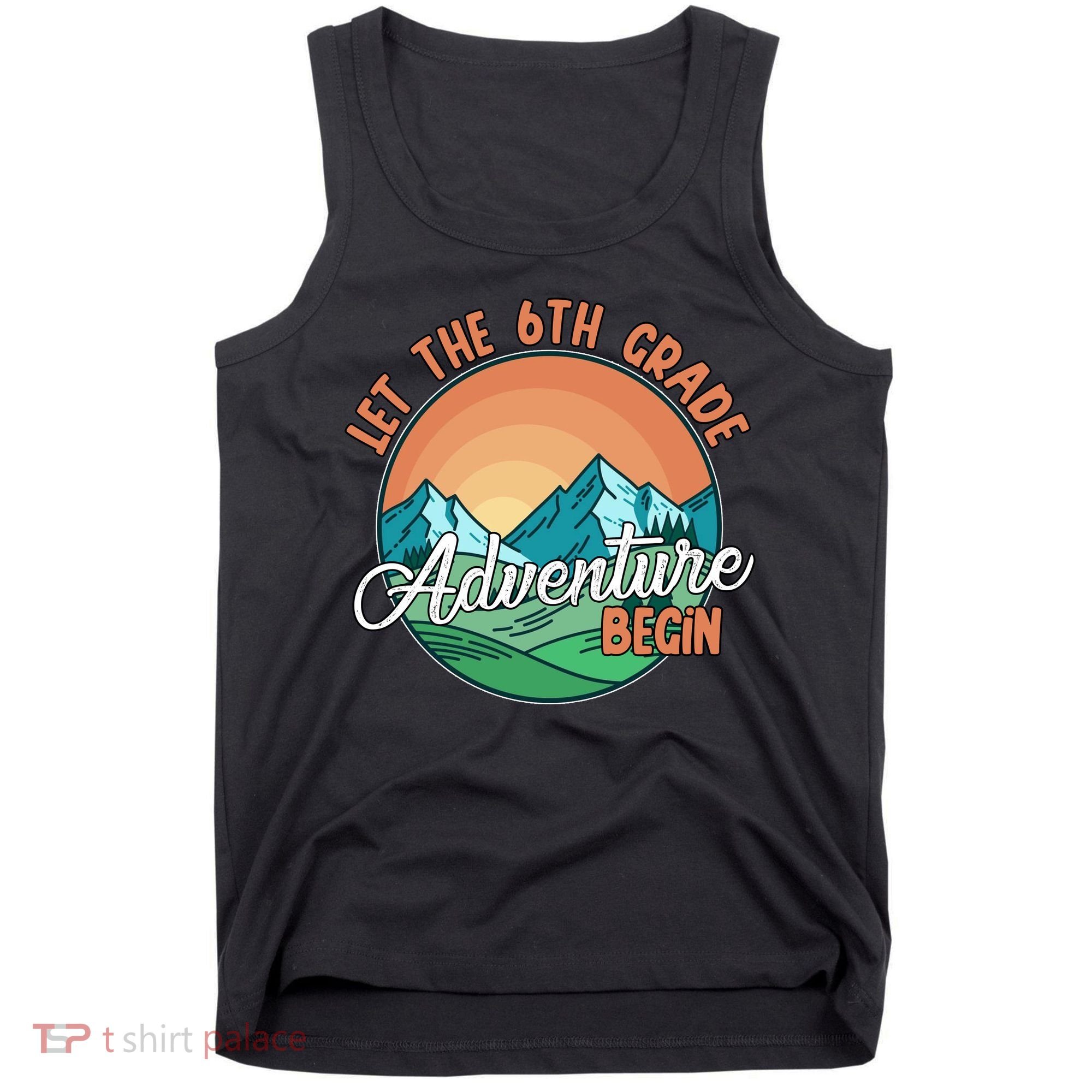 Let The 6th Grade Adventure Begin Tank Top