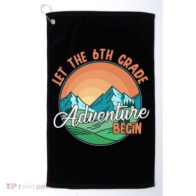 Let The 6th Grade Adventure Begin Golf Towel