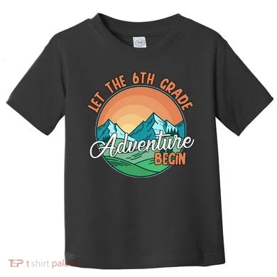 Let The 6th Grade Adventure Begin Toddler T-Shirt
