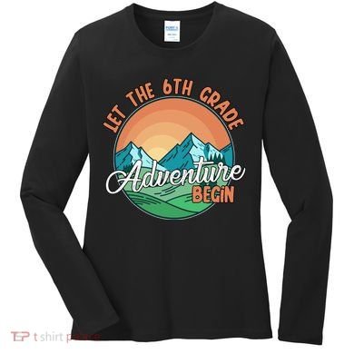 Let The 6th Grade Adventure Begin Women's Long Sleeve Shirt