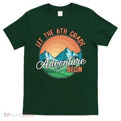Let The 6th Grade Adventure Begin T-Shirt