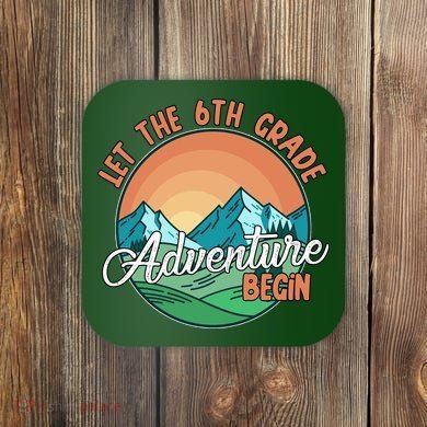 Let The 6th Grade Adventure Begin Coaster