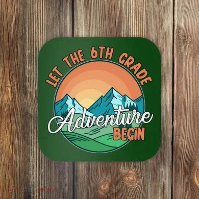 Let The 6th Grade Adventure Begin Coaster
