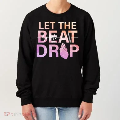 Let The Beat Drop Women's Sweatshirt