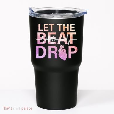 Let The Beat Drop Tumbler
