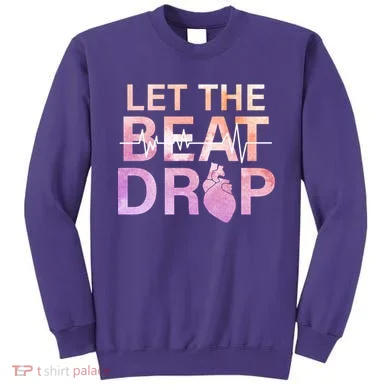 Let The Beat Drop Sweatshirt