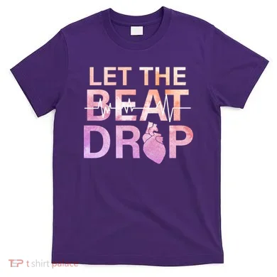 Let The Beat Drop T-Shirt