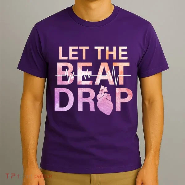 Let The Beat Drop T-Shirt