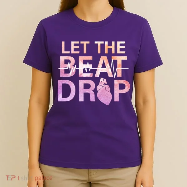 Let The Beat Drop T-Shirt