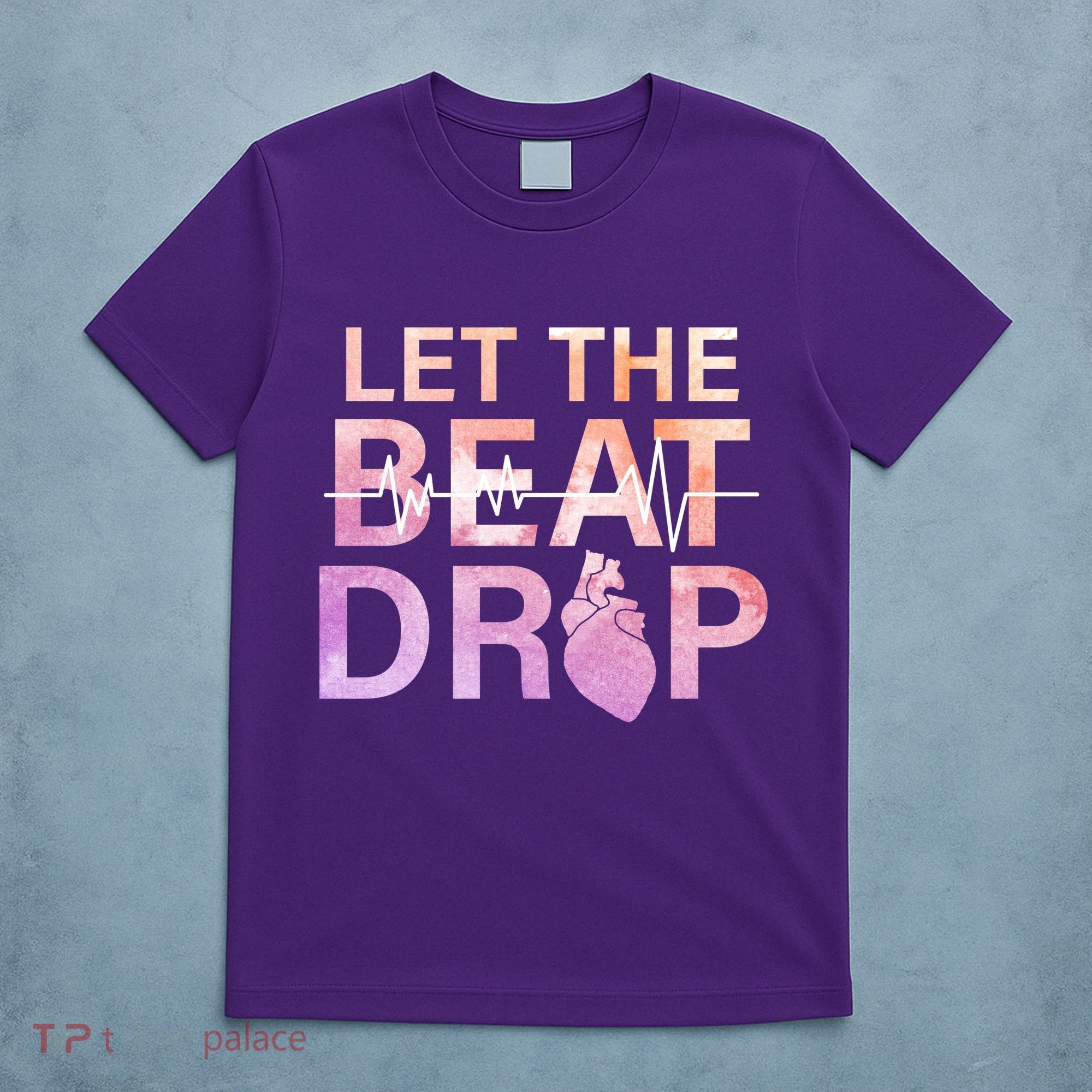 Let The Beat Drop T-Shirt
