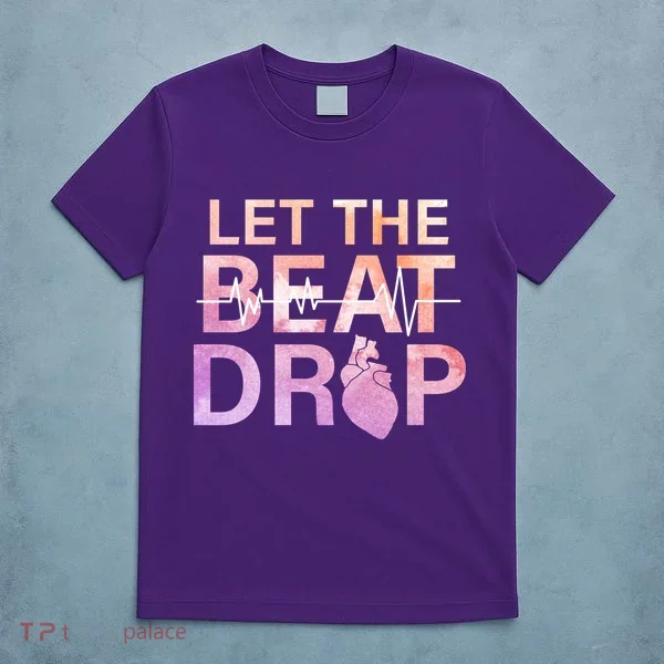 Let The Beat Drop T-Shirt