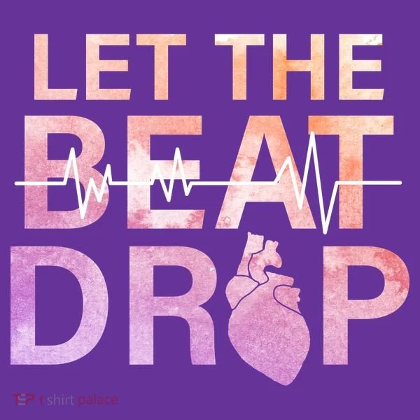 Let The Beat Drop T-Shirt