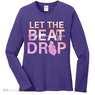 Let The Beat Drop Women's Long Sleeve Shirt