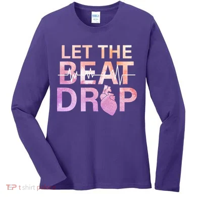 Let The Beat Drop Women's Long Sleeve Shirt