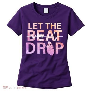 Let The Beat Drop Women's T-Shirt